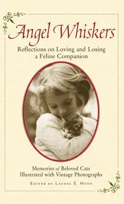 Angel Whiskers: Gondolatok egy macskatárs szeretetéről és elvesztéséről - Angel Whiskers: Reflections on Loving and Losing a Feline Companion