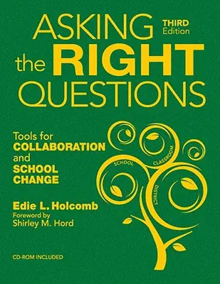 A helyes kérdések feltevése - eszközök az együttműködéshez és az iskolai változáshoz - Asking the Right Questions - Tools for Collaboration and School Change