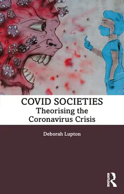 Kovid társadalmak: A koronavírus-válság elméleti vizsgálata - Covid Societies: Theorising the Coronavirus Crisis