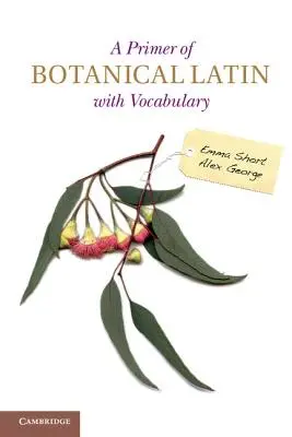 Botanikai latin alapkönyv szókészlettel - A Primer of Botanical Latin with Vocabulary