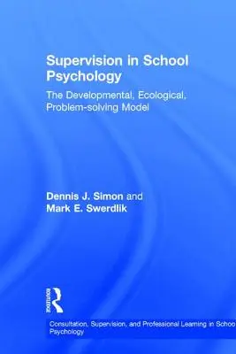 Szupervízió az iskolapszichológiában: A fejlődési, ökológiai, problémamegoldó modell - Supervision in School Psychology: The Developmental, Ecological, Problem-solving Model