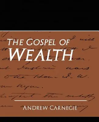 A gazdagság evangéliuma (Új kiadás) - The Gospel of Wealth (New Edition)