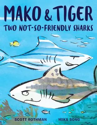 Mako és Tigris: Két nem túl barátságos cápa - Mako and Tiger: Two Not-So-Friendly Sharks