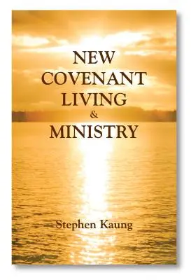 Új szövetségben élés és szolgálat - New Covenant Living and Ministry