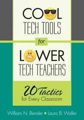 Király technikai eszközök az alacsonyabb technikai felszereltségű tanároknak: 20 taktika minden osztályterembe - Cool Tech Tools for Lower Tech Teachers: 20 Tactics for Every Classroom