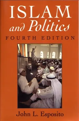 Iszlám és politika: kiadás - Islam and Politics: Fourth Edition