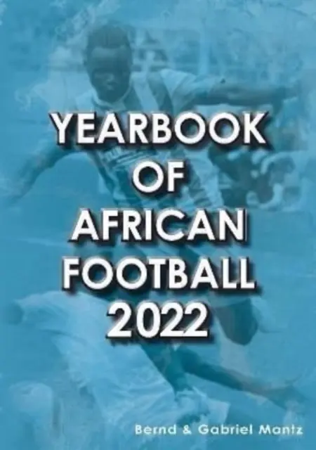 Az afrikai labdarúgás évkönyve 2022 - Yearbook of African Football 2022