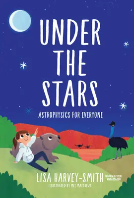 A csillagok alatt: Asztrofizika mindenkinek - Under the Stars: Astrophysics for Everyone