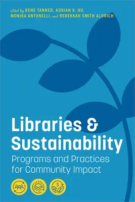 Könyvtárak és fenntarthatóság: Programok és gyakorlatok a közösségi hatásért - Libraries and Sustainability: Programs and Practices for Community Impact