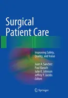 Sebészeti betegellátás: a biztonság, a minőség és az érték javítása - Surgical Patient Care: Improving Safety, Quality and Value