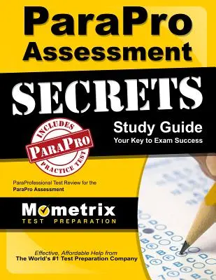 Parapro Assessment Secrets Study Guide: Parapro Assessment - Parapro Assessment: Paraprofessional Test Review for the Parapro Assessment - Parapro Assessment Secrets Study Guide: Paraprofessional Test Review for the Parapro Assessment