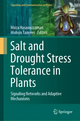 A növények só- és szárazságstressz-tűrése: Jelátviteli hálózatok és adaptív mechanizmusok - Salt and Drought Stress Tolerance in Plants: Signaling Networks and Adaptive Mechanisms