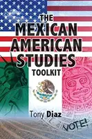 A mexikói-amerikai tanulmányok eszköztára - The Mexican American Studies Toolkit