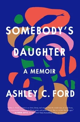 Valaki lánya: A Memoir - Somebody's Daughter: A Memoir