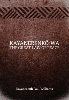 Kayanerenk Wa: A béke nagy törvénye - Kayanerenk Wa: The Great Law of Peace