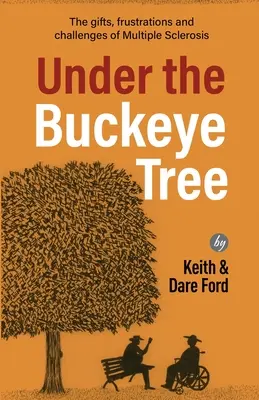 A bakonyi fa alatt: A szklerózis multiplex ajándékai, frusztrációi és kihívásai - Under the Buckeye Tree: The gifts, frustrations, and challenges of multiple sclerosis