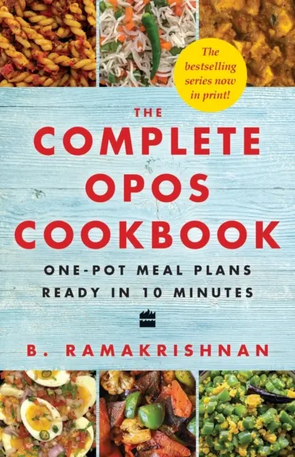 A teljes Opos szakácskönyv: Egyfazékos étkezési tervek 10 perc alatt készen állnak - The Complete Opos Cookbook: One-Pot Meal Plans Ready in 10 Minutes