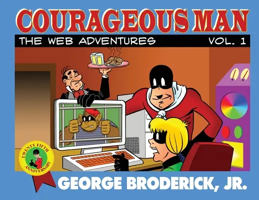 Bátor ember: The Web Adventures, vol. 1 - Courageous Man: The Web Adventures, vol. 1