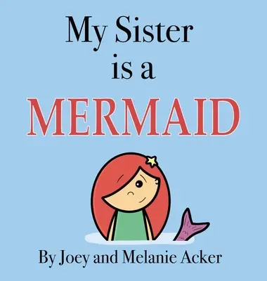 A nővérem egy sellő - My Sister is a Mermaid