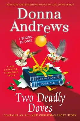 Két halálos galamb: Hat lúd a nyakán és Kacsa a csarnokban - Two Deadly Doves: Six Geese A-Slaying and Duck the Halls