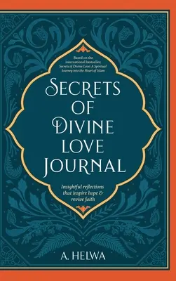 Az isteni szeretet titkai napló: Reményt ébresztő és hitet ébresztő elmélkedések - Secrets of Divine Love Journal: Insightful Reflections that Inspire Hope and Revive Faith