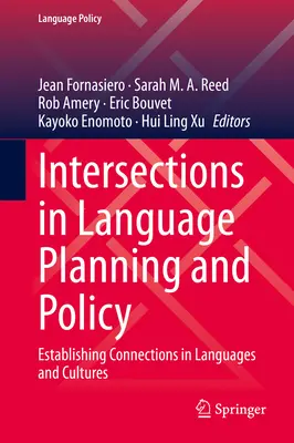 A nyelvi tervezés és politika metszéspontjai: Nyelvek és kultúrák kapcsolatainak megteremtése - Intersections in Language Planning and Policy: Establishing Connections in Languages and Cultures