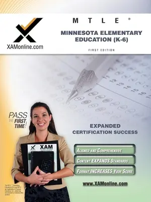 MTLE Minnesota Elementary Education (K-6) Tanárképző vizsgafelkészítő vizsgafelkészítő útmutató - MTLE Minnesota Elementary Education (K-6) Teacher Certification Test Prep Study Guide