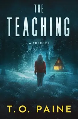 A tanítás: Egy izgalmas feszültséggel teli regény - The Teaching: A Thrilling Suspense Novel