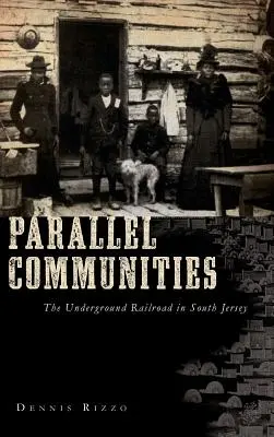 Párhuzamos közösségek: A földalatti vasút Dél-Jerseyben - Parallel Communities: The Underground Railroad in South Jersey