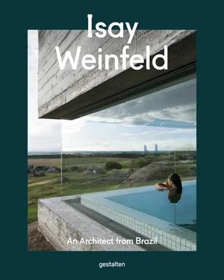 Isay Weinfeld: Weinfeld Weinfeld: Egy brazil építész - Isay Weinfeld: An Architect from Brazil