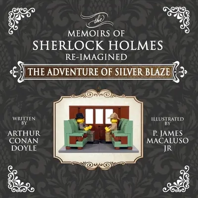 Az ezüst láng kalandja - Sherlock Holmes kalandjai újragondolva - The Adventure of Silver Blaze - The Adventures of Sherlock Holmes Re-Imagined