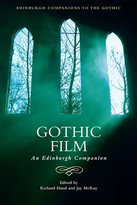 A gótikus film: Egy edinburgh-i társulat - Gothic Film: An Edinburgh Companion