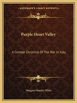 Purple Heart Valley: A Combat Chronicle of the War in Italy (Az olaszországi háború harci krónikája) - Purple Heart Valley: A Combat Chronicle of the War in Italy