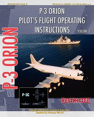 P-3 Orion Pilóta repülési üzemeltetési utasítás 1. kötet - P-3 Orion Pilot's flight Operating Instructions Vol. 1