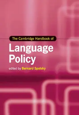 A nyelvpolitika cambridge-i kézikönyve - The Cambridge Handbook of Language Policy