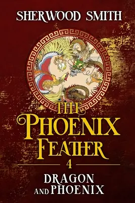 A Főnixtoll IV: Sárkány és Főnix - The Phoenix Feather IV: Dragon and Phoenix