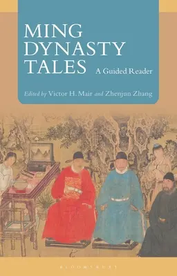 Ming-dinasztia meséi: A Guided Reader - Ming Dynasty Tales: A Guided Reader