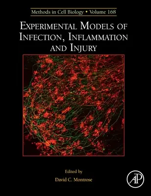 A fertőzés, gyulladás és sérülés kísérleti modelljei: kötet 168. kötet - Experimental Models of Infection, Inflammation and Injury: Volume 168