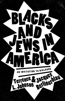 Feketék és zsidók Amerikában: Meghívás a párbeszédre - Blacks and Jews in America: An Invitation to Dialogue