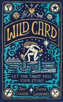 Wild Card - Hagyd, hogy a tarot elmesélje a történetedet - Wild Card - Let the Tarot Tell Your Story