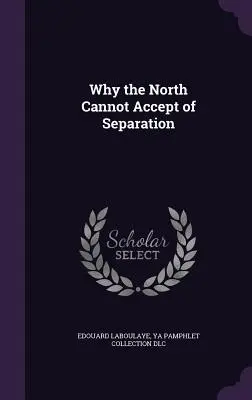 Miért nem tudja Észak elfogadni a szétválást? - Why the North Cannot Accept of Separation