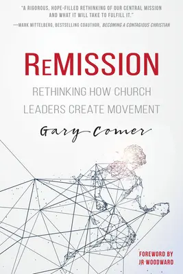 Remission: Az egyházi vezetők mozgalomteremtésének újragondolása - Remission: Rethinking How Church Leaders Create Movement