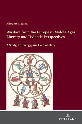 Bölcsességek az európai középkorból: Irodalmi és didaktikai perspektívák - Wisdom from the European Middle Ages: Literary and Didactic Perspectives