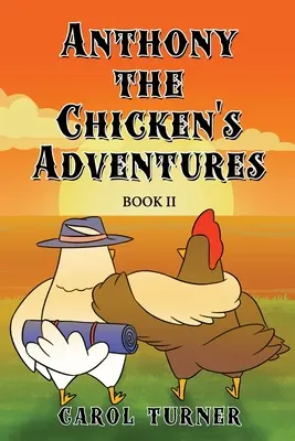 Anthony, a csirke kalandjai II. könyv - Anthony the Chicken's Adventures Book II