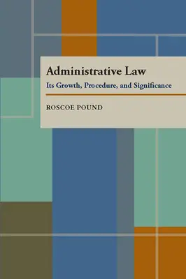 Közigazgatási jog: A közigazgatás: növekedése, eljárása és jelentősége - Administrative Law: Its Growth, Procedure, and Significance