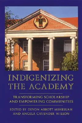 Az akadémia bennszülötté tétele: A tudományosság átalakítása és a közösségek megerősítése - Indigenizing the Academy: Transforming Scholarship and Empowering Communities