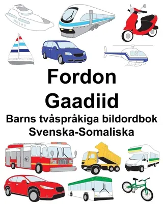 Svéd-Somáli Vehicles/Gaadiid Gyermek kétnyelvű képeskönyv - Svenska-Somaliska Fordon/Gaadiid Barns tvsprkiga bildordbok