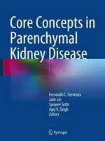 A parenchymás vesebetegség alapfogalmai - Core Concepts in Parenchymal Kidney Disease