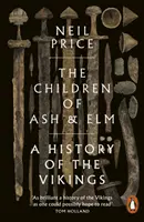 A kőris és a szil gyermekei - A vikingek története - Children of Ash and Elm - A History of the Vikings