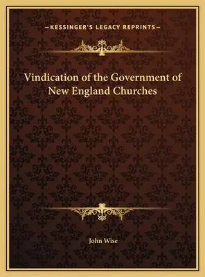 Az új-angliai egyházak kormányzásának igazolása - Vindication of the Government of New England Churches